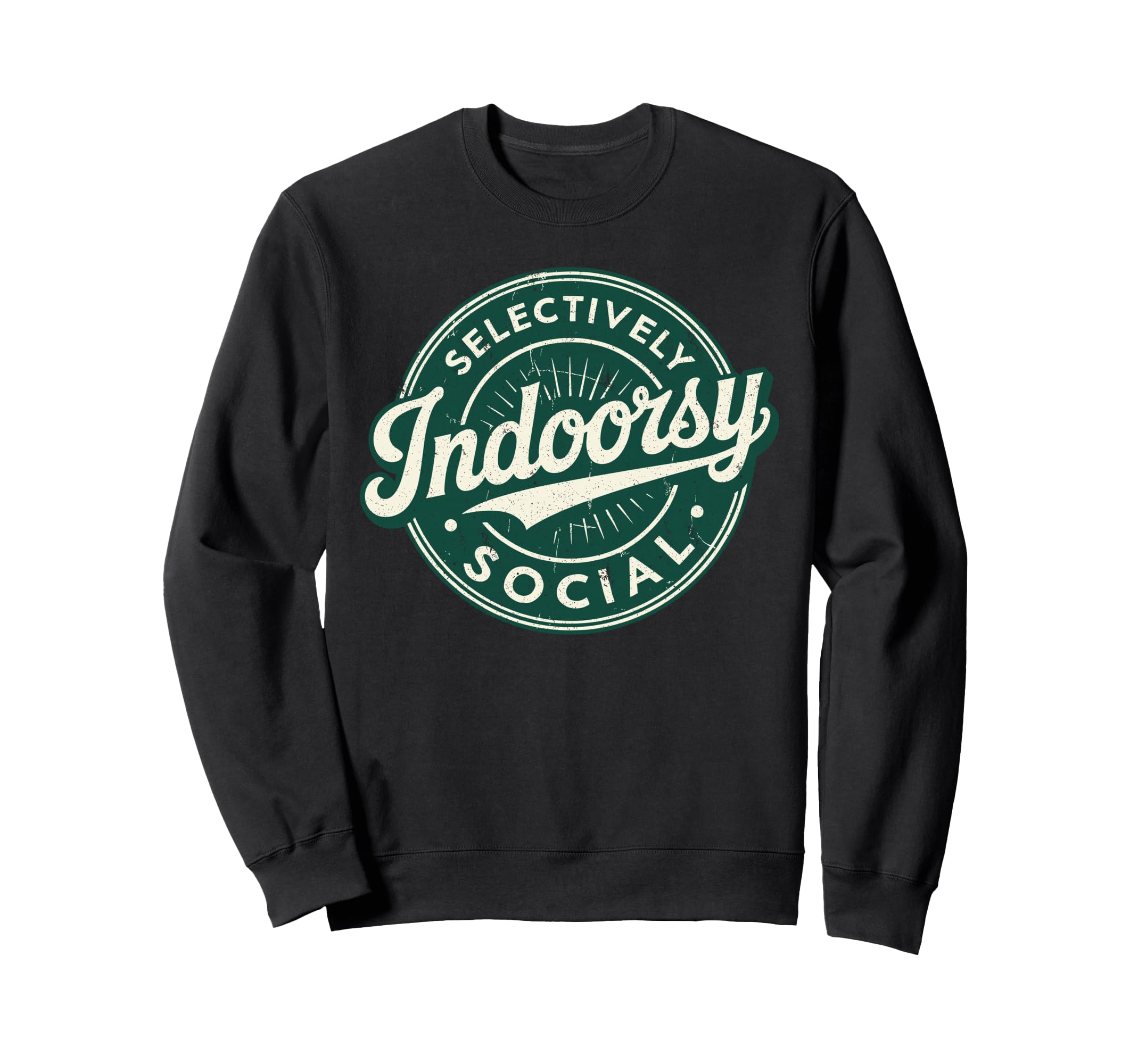 Indoorsy Selectively Social Sweatshirt - Graphic Print Men Women - T-Shirt, Sweatshirt, Hoodie