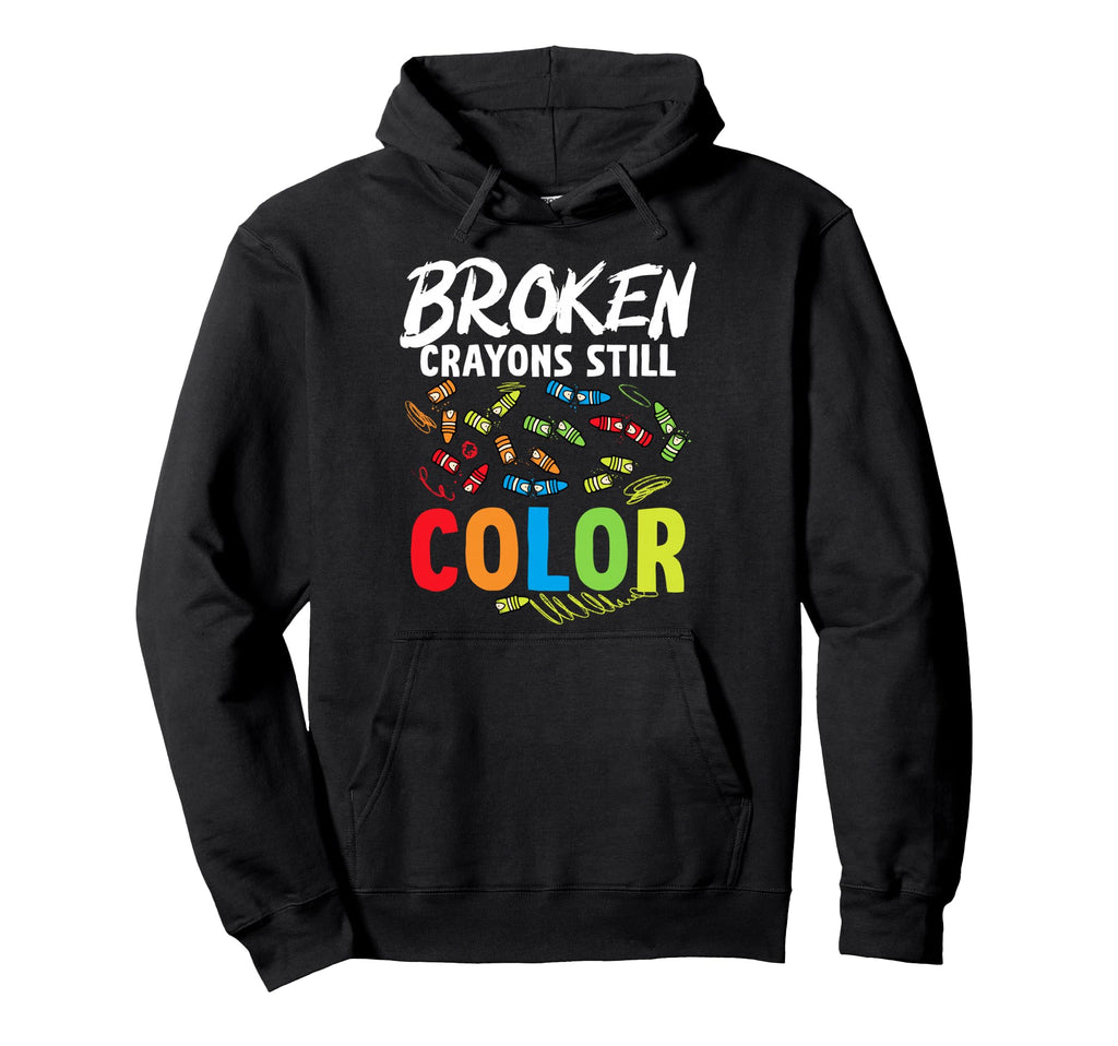 Broken Crayons Still Color Mental Hoodie - Casual Everyday Wear for Adults - T-Shirt, Sweatshirt, Hoodie