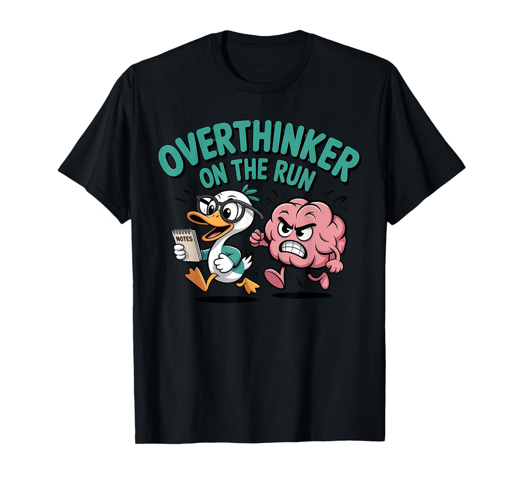 Overthinker Run Duck T-Shirt - Fun Novelty Design for Adults - T-Shirt, Sweatshirt, Hoodie