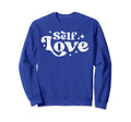 Motivational Self Love Care New Sweatshirt - Streetwear Style for Adults - T-Shirt, Sweatshirt, Hoodie