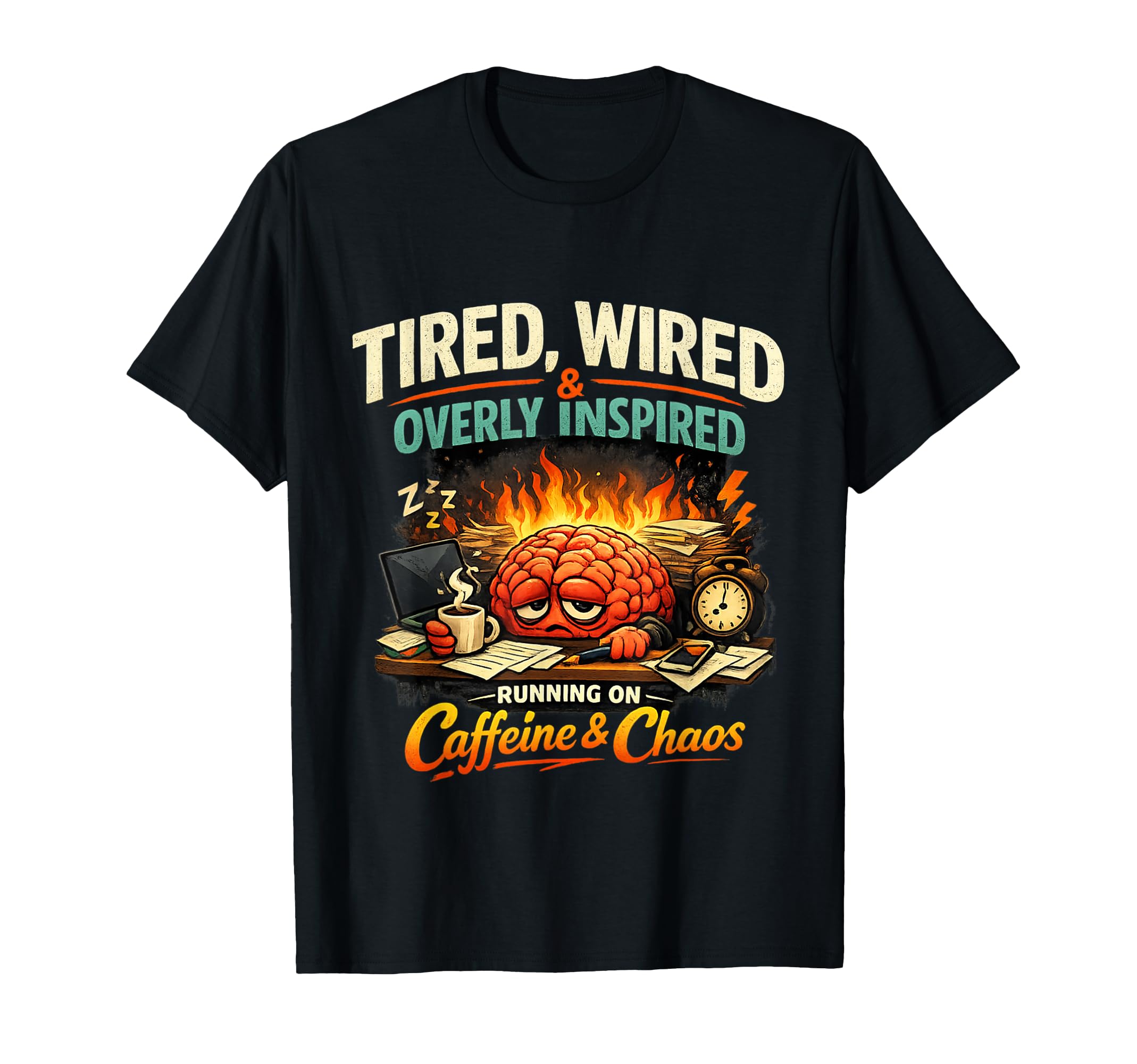 Adhd Burnout Novelty Tired Wired T-Shirt - Graphic Print Men Women - T-Shirt, Sweatshirt, Hoodie