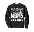 Football Mom Momma Overstimulated Sweatshirt - Trendy Graphic for Adults - T-Shirt, Sweatshirt, Hoodie