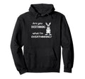 Are You Overthinking What Im Hoodie - Aesthetic Graphic Men Women - T-Shirt, Sweatshirt, Hoodie