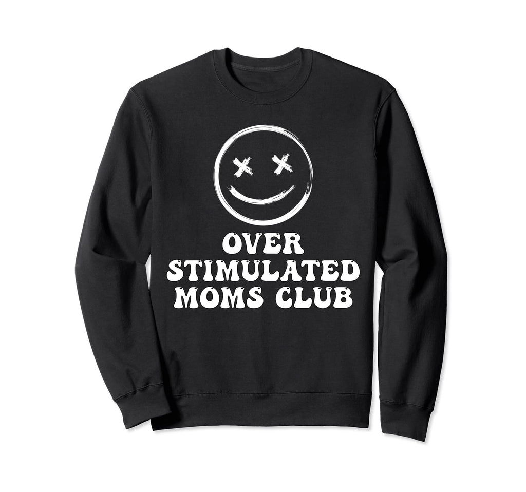 Overstimulated Moms Club Groovy Sweatshirt - Minimalist Print Men Women - T-Shirt, Sweatshirt, Hoodie