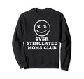 Overstimulated Moms Club Groovy Sweatshirt - Minimalist Print Men Women - T-Shirt, Sweatshirt, Hoodie