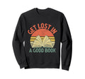 Get Lost Good Book Library Reading Sweatshirt - Aesthetic Graphic Unisex - T-Shirt, Sweatshirt, Hoodie
