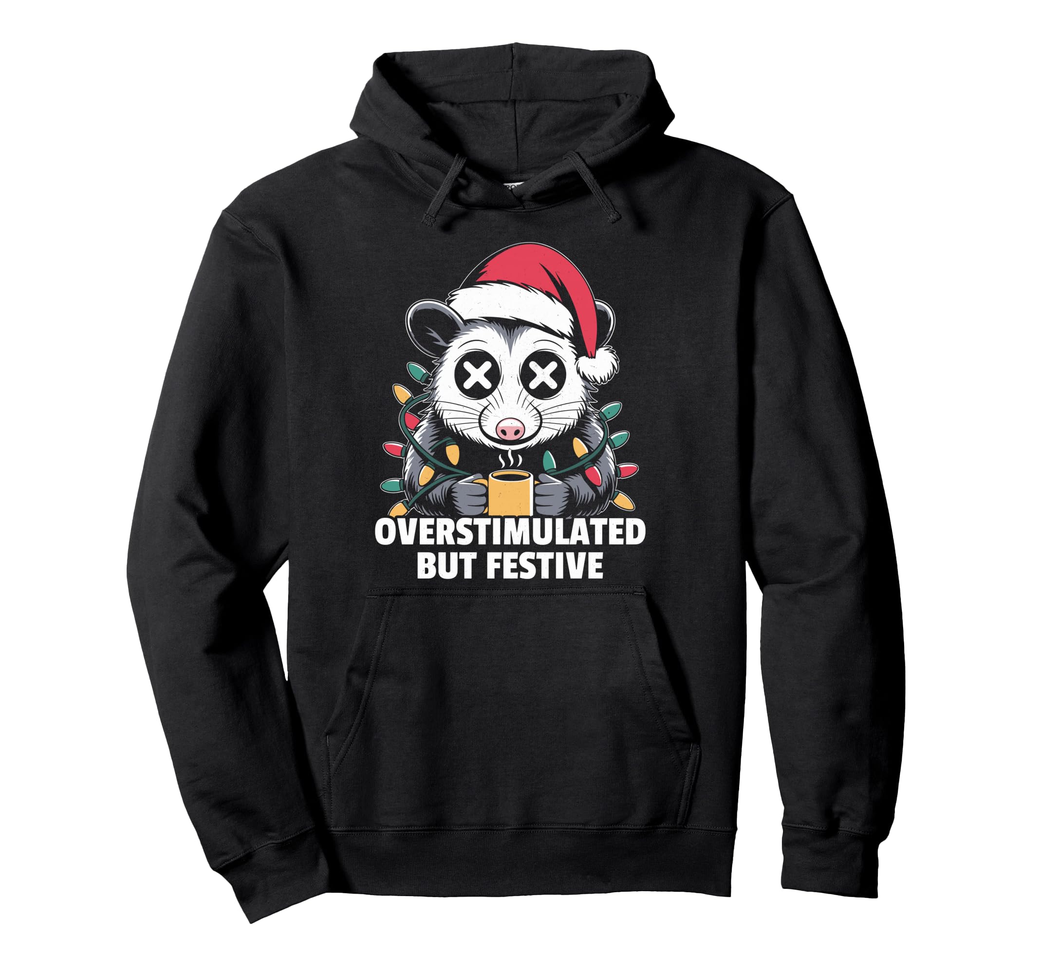 Overstimulated But Festive Opossum Lighs Hoodie - Graphic Print Unisex - T-Shirt, Sweatshirt, Hoodie
