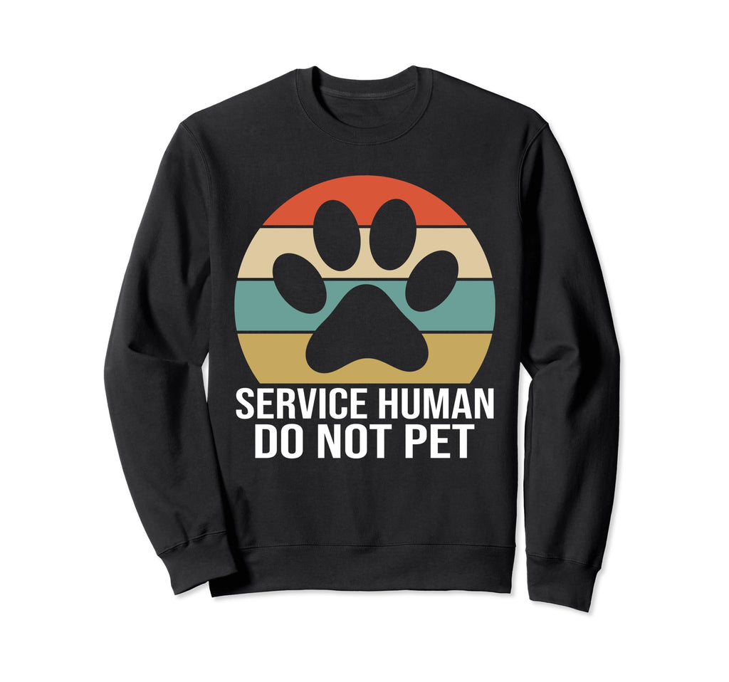 Emotional Support Human Do Not Pet Sweatshirt - Trendy Graphic Unisex - T-Shirt, Sweatshirt, Hoodie