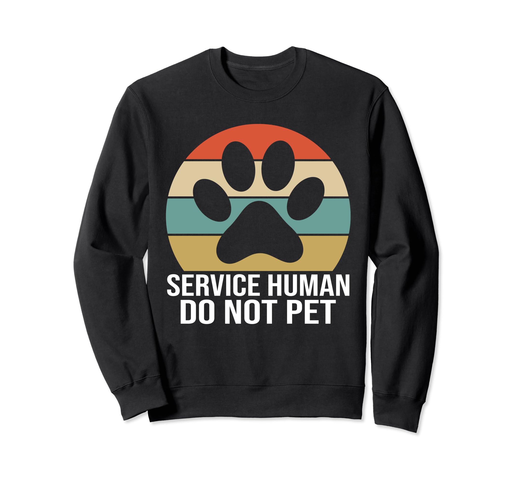 Emotional Support Human Do Not Pet Sweatshirt - Trendy Graphic Unisex - T-Shirt, Sweatshirt, Hoodie
