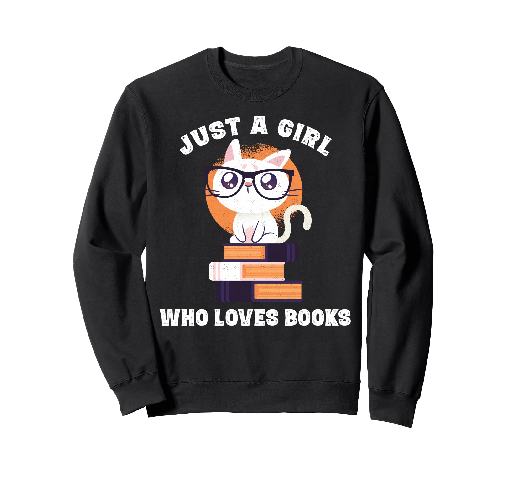 Just Who Loves Books Fun Nerd Cat Sweatshirt - Aesthetic Graphic Unisex - T-Shirt, Sweatshirt, Hoodie