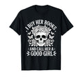 I Buy Her Books And Call Her Good T-Shirt - Streetwear Style Men Women - T-Shirt, Sweatshirt, Hoodie