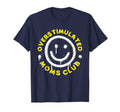 Groovy Overstimulated Moms Club T-Shirt - Aesthetic Graphic Unisex - T-Shirt, Sweatshirt, Hoodie