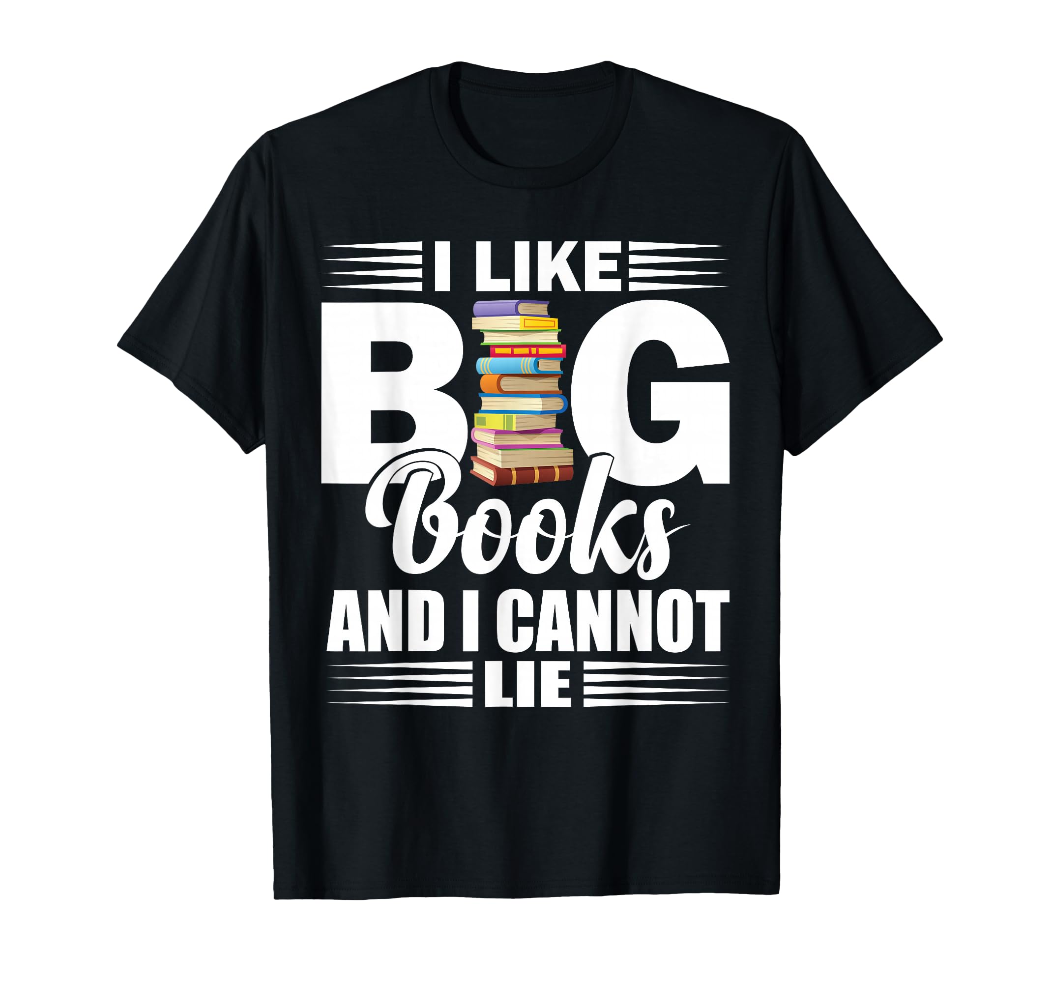 I Like Big Books Cannot Lie Funny Book T-Shirt - Trendy Graphic for Adults - T-Shirt, Sweatshirt, Hoodie