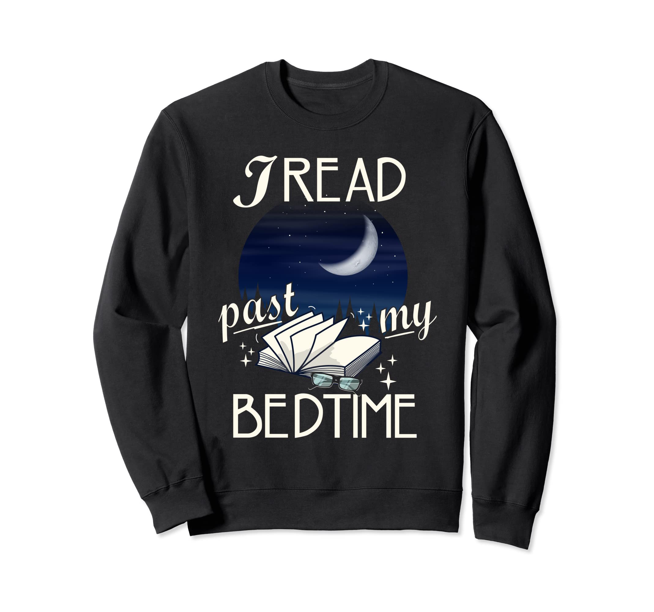 I Read Past My Bedtime Funny Sweatshirt - Minimalist Print Men Women - T-Shirt, Sweatshirt, Hoodie