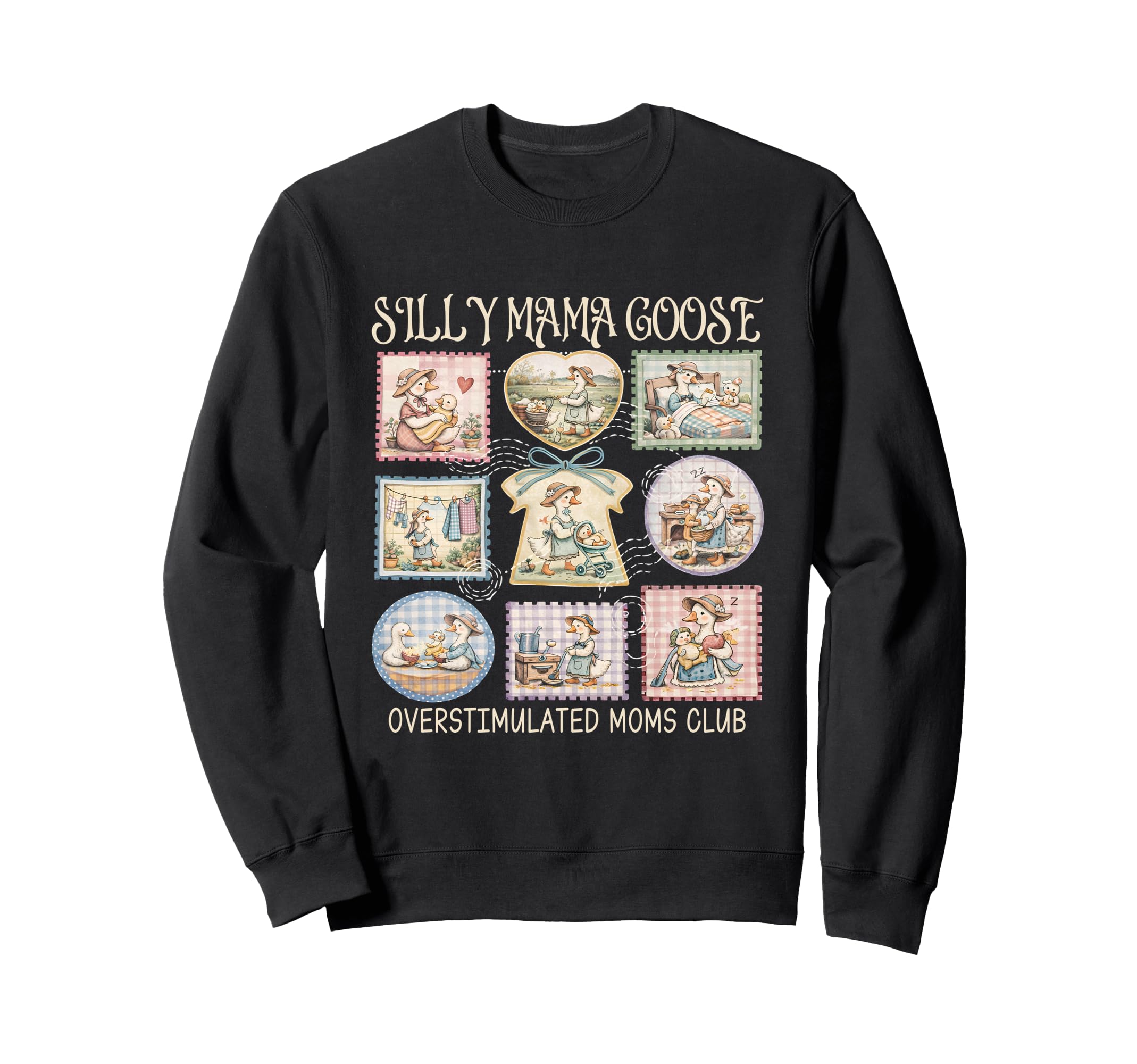 Silly Mama Goose Overstimulated Sweatshirt - Custom Art Print Men Women - T-Shirt, Sweatshirt, Hoodie