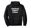 Emotional Support Human Mental Health Hoodie - Unique Graphic for Adults - T-Shirt, Sweatshirt, Hoodie