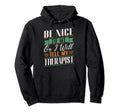 Mental Health Support Be Nice To Me Or Hoodie - Novelty Apparel Men Women - T-Shirt, Sweatshirt, Hoodie