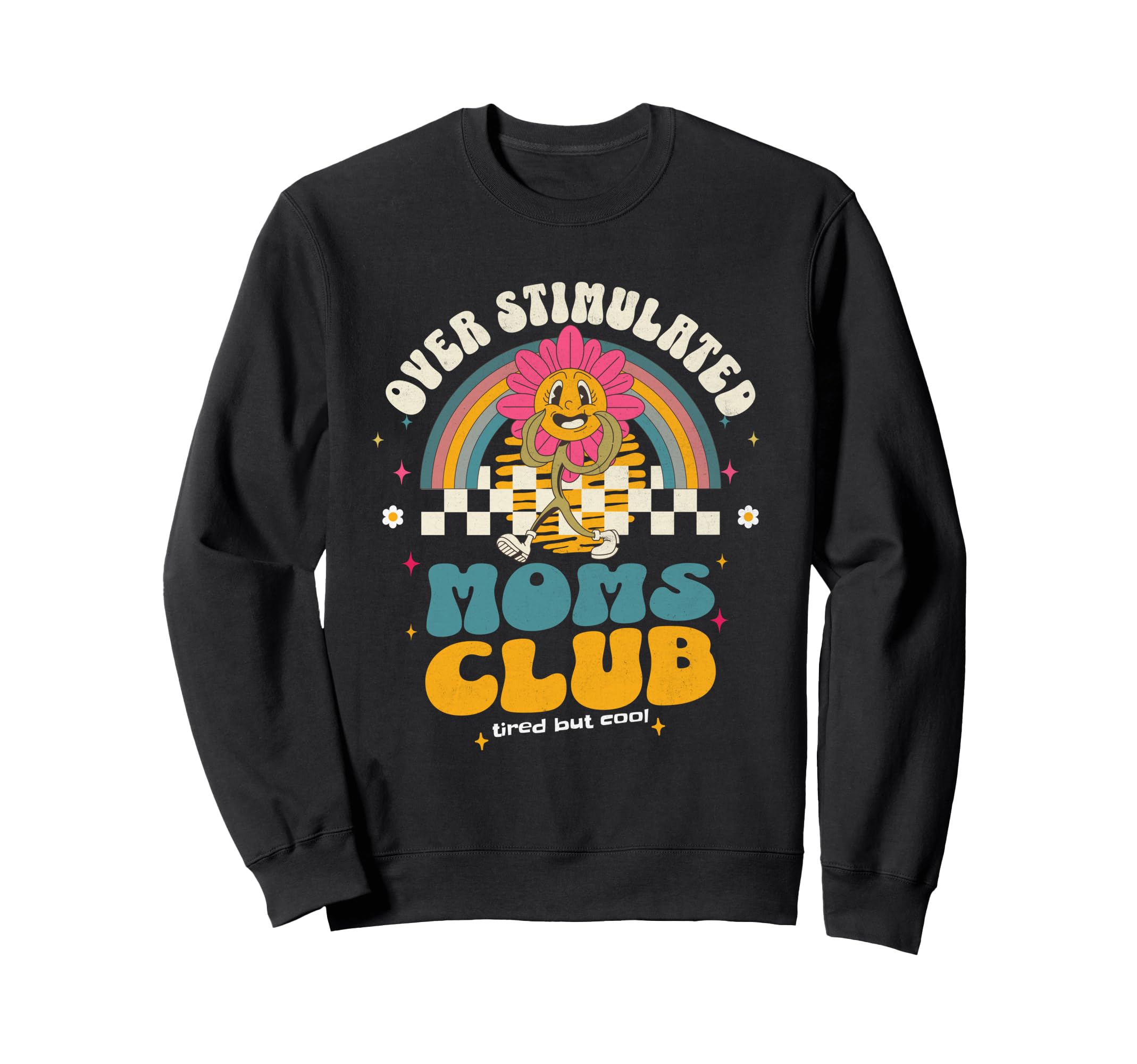Overstimulated Moms Club Groovy Sweatshirt - Streetwear Style Men Women - T-Shirt, Sweatshirt, Hoodie