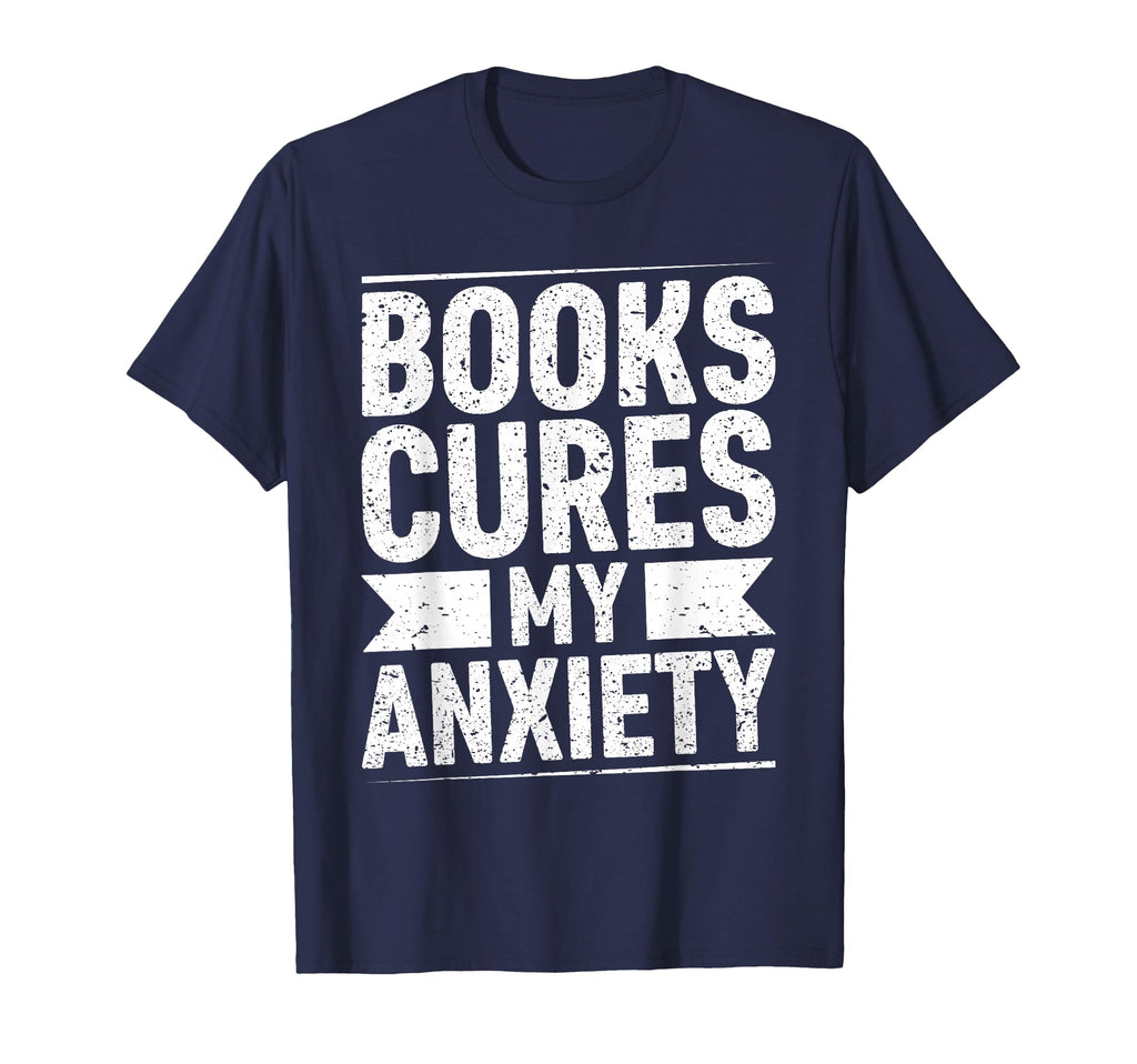 Books Cures My Anxiety Reading Heals T-Shirt - Streetwear Style Men Women - T-Shirt, Sweatshirt, Hoodie