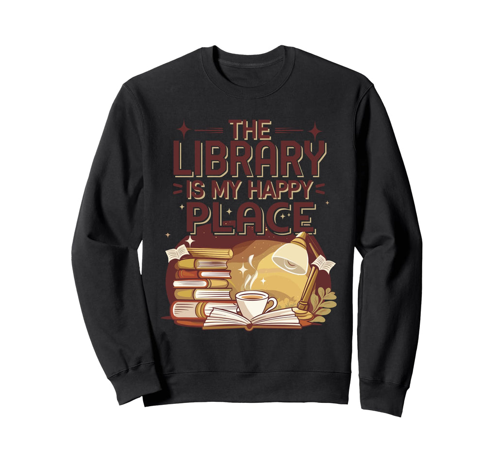 Library Is My Happy Place Book Lover Sweatshirt - Minimalist Print Unisex - T-Shirt, Sweatshirt, Hoodie