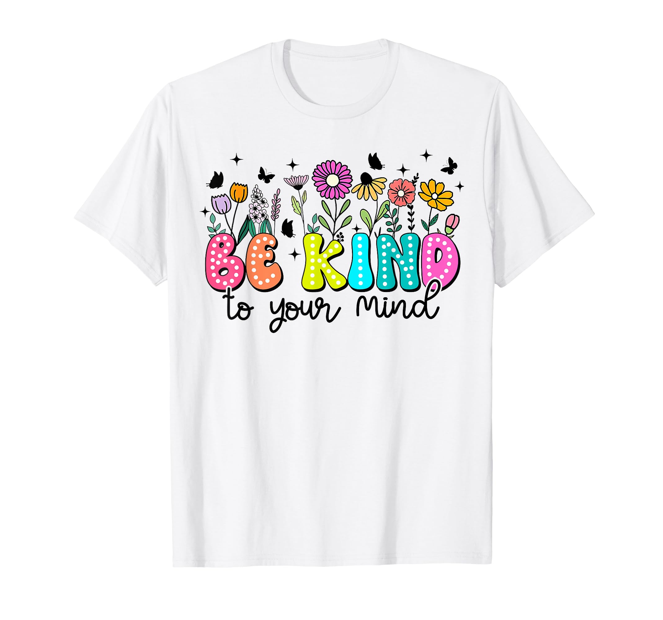 Groovy Be Kind To Your Mind Health T-Shirt - Unique Graphic Men Women - T-Shirt, Sweatshirt, Hoodie