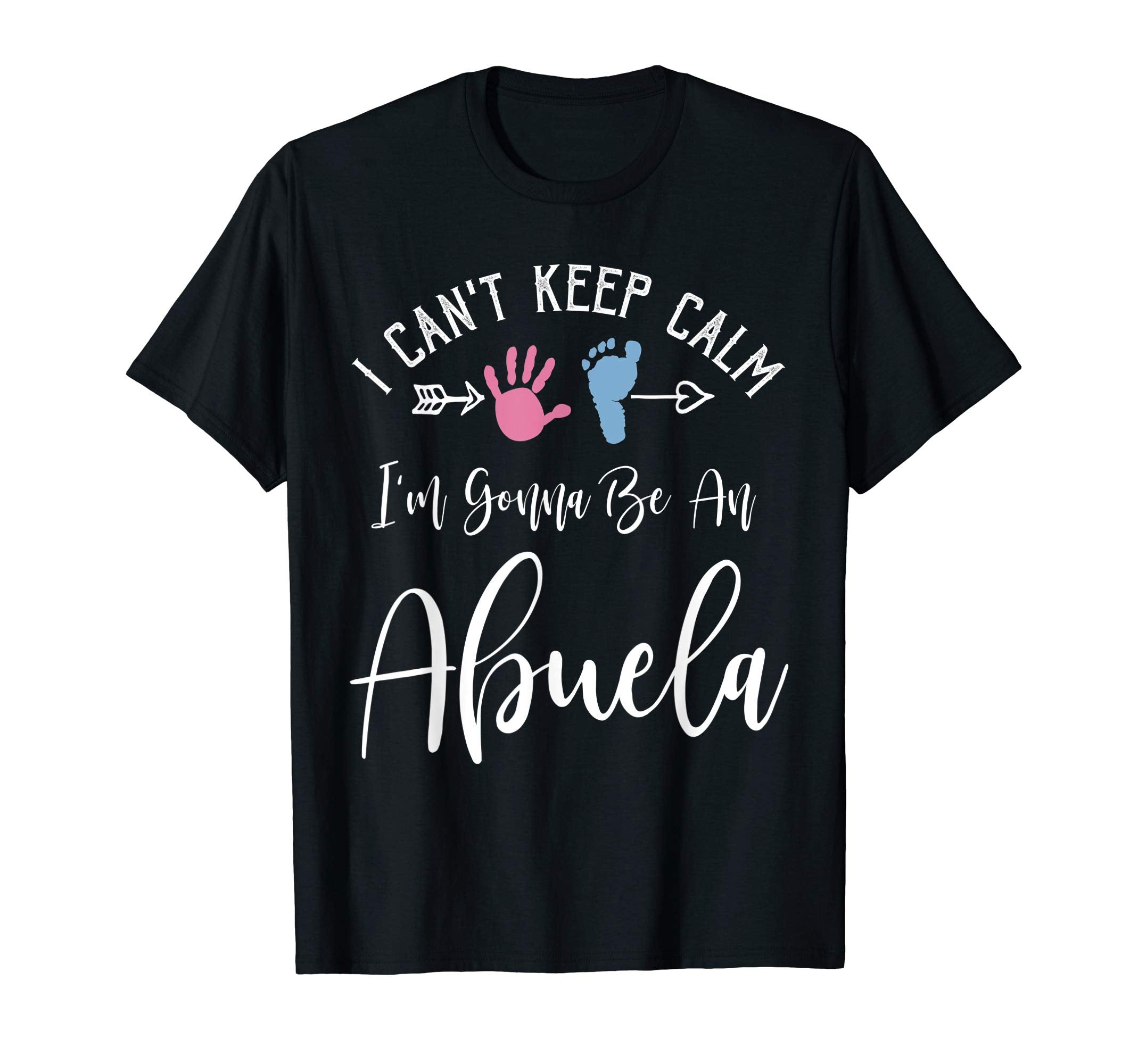 I Cant Keep Calm Im Gonna Be Abuela T-Shirt - Trendy Graphic for Adults - T-Shirt, Sweatshirt, Hoodie
