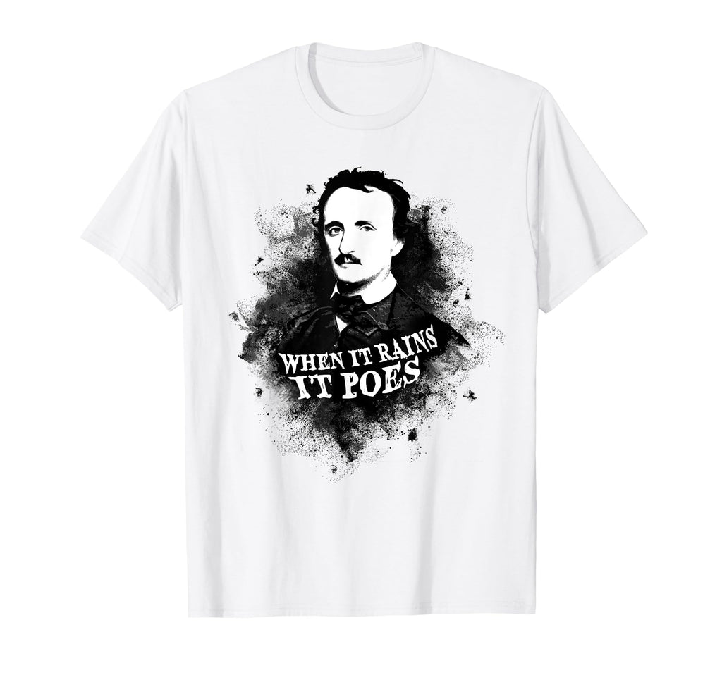 When It Rains It Poe Edgar Allan Poe T-Shirt - Graphic Print Unisex - T-Shirt, Sweatshirt, Hoodie