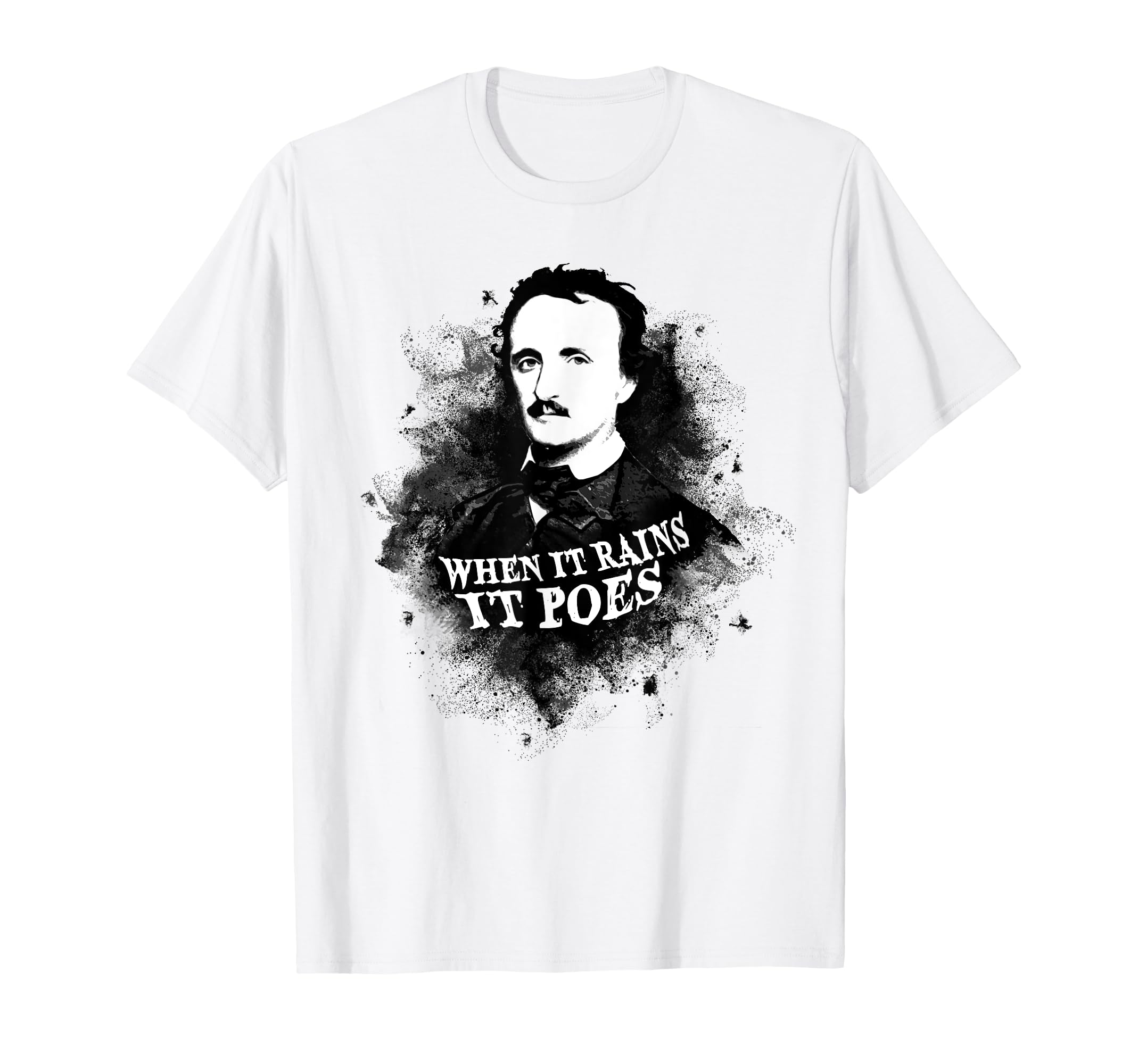 When It Rains It Poe Edgar Allan Poe T-Shirt - Graphic Print Unisex - T-Shirt, Sweatshirt, Hoodie