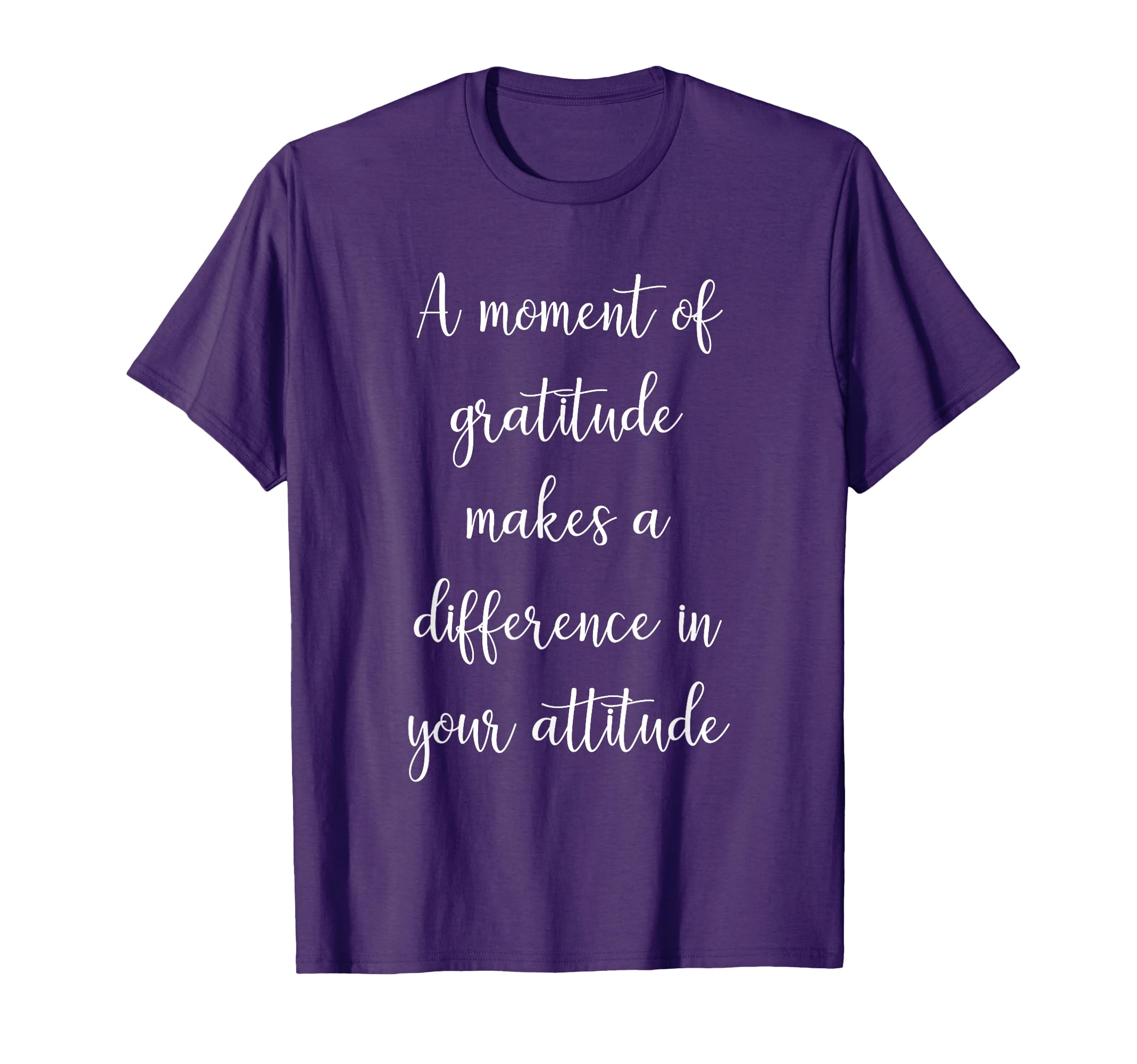 Gratitude Thankful Blessed Moment T-Shirt - Casual Everyday Wear Unisex - T-Shirt, Sweatshirt, Hoodie