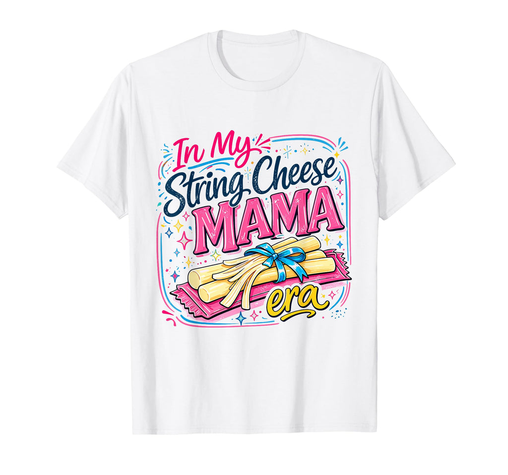 My String Cheese Era Mothers Day T-Shirt - Aesthetic Graphic Unisex - T-Shirt, Sweatshirt, Hoodie
