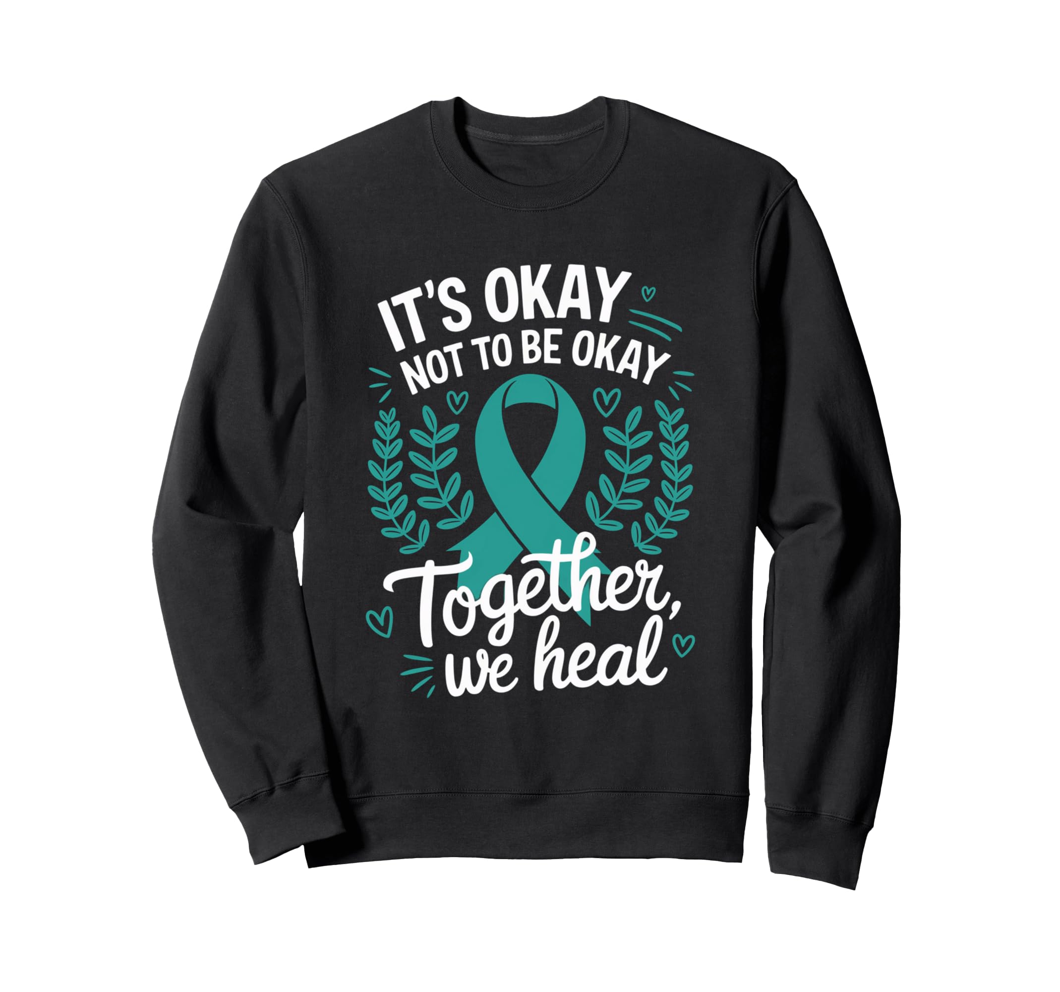Its Okay Not To Be Okay World Sweatshirt - Streetwear Style for Adults - T-Shirt, Sweatshirt, Hoodie