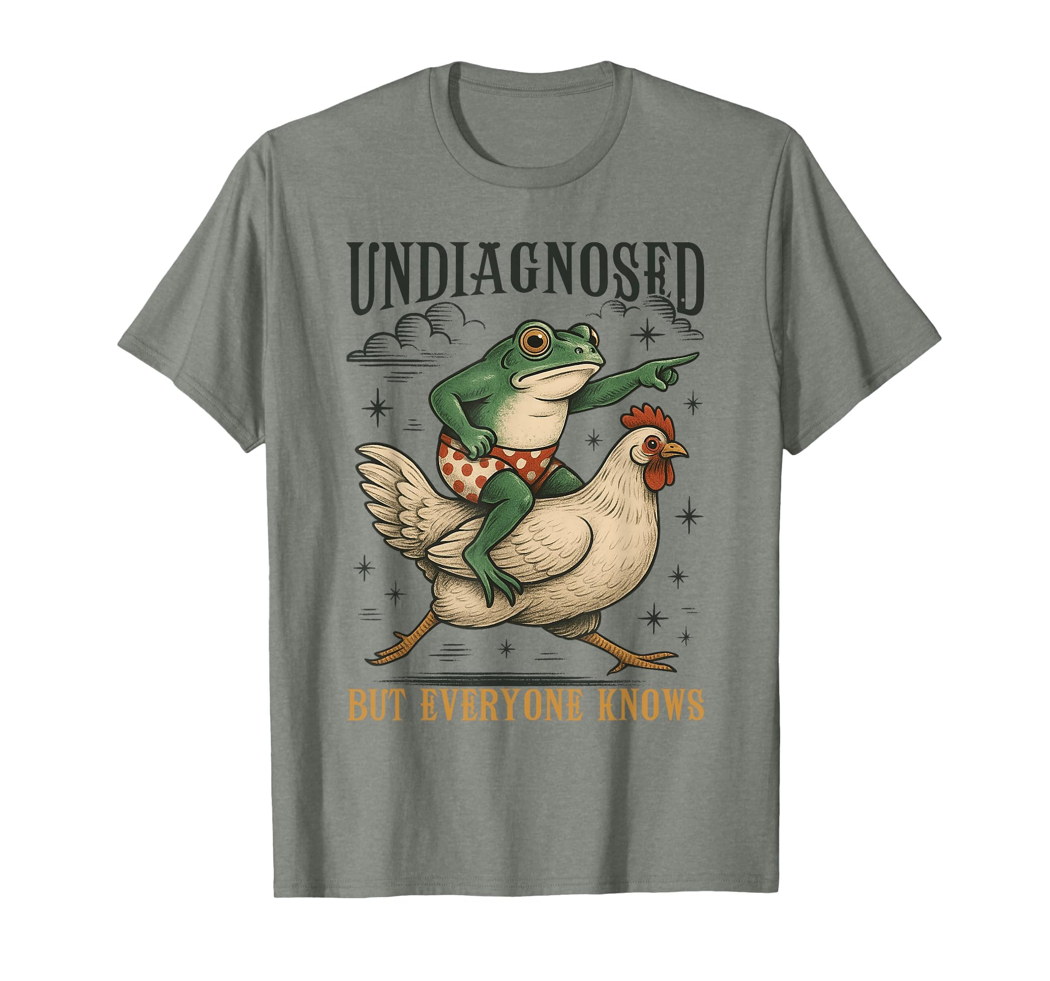 Undiagnosed But Everyone Knows Frog T-Shirt - Fun Novelty Design Men Women - T-Shirt, Sweatshirt, Hoodie