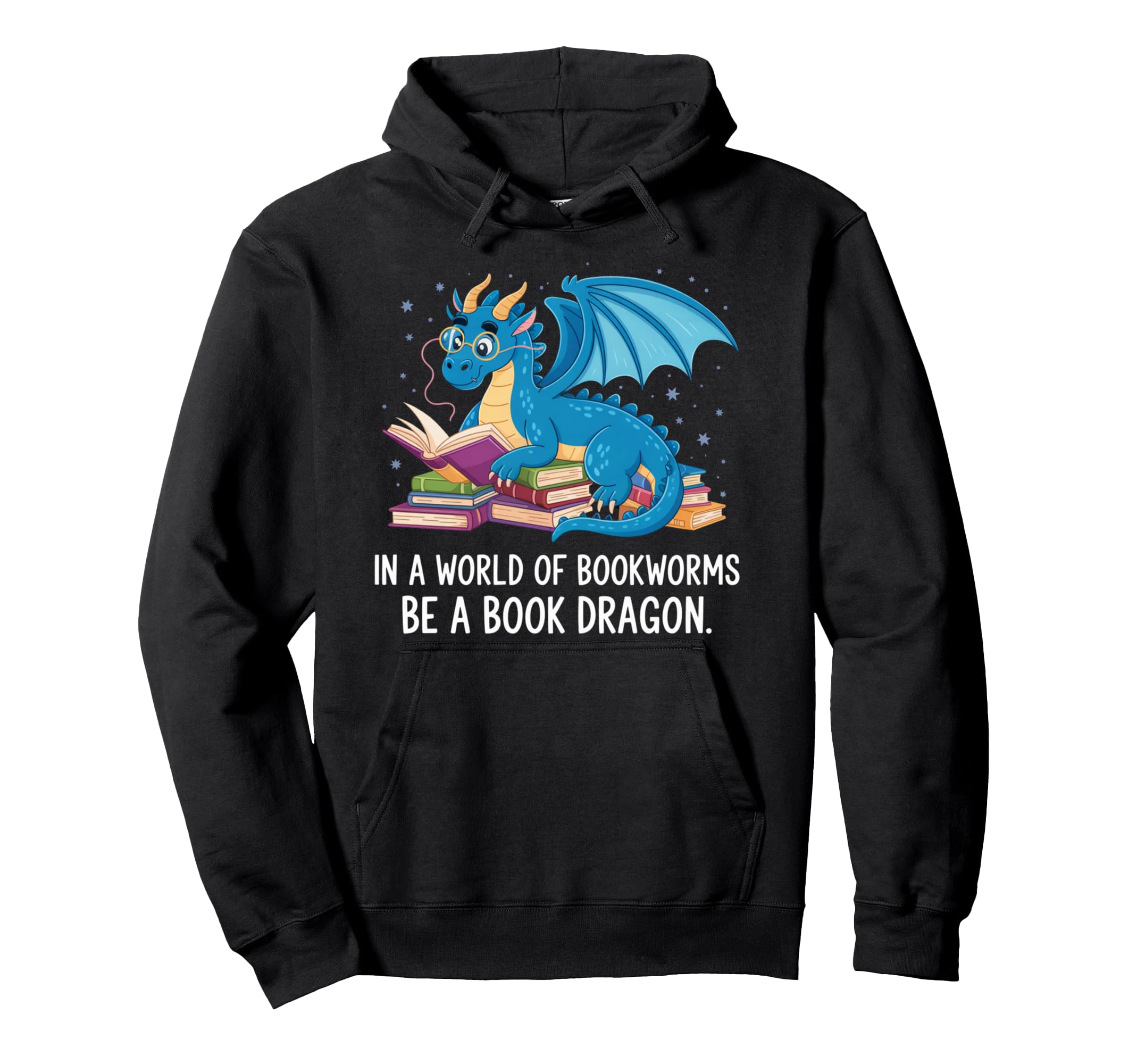 World Full Bookworms Be Book Dragon Hoodie - Novelty Apparel Unisex - T-Shirt, Sweatshirt, Hoodie