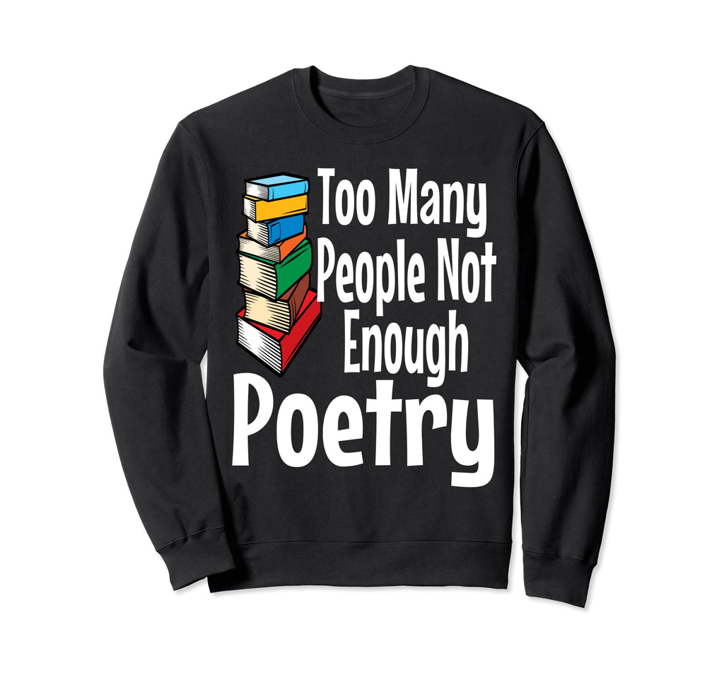 Poetry Lover Funny Introvert Sweatshirt - Casual Everyday Wear for Adults - T-Shirt, Sweatshirt, Hoodie
