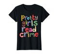 Pretty Read Crime Romance Bookish Loves T-Shirt - Novelty Apparel Unisex - T-Shirt, Sweatshirt, Hoodie