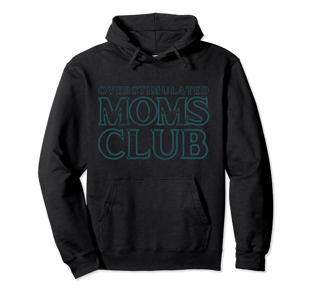 Funny Overstimulated Groovy Moms Club Hoodie - Aesthetic Graphic Unisex - T-Shirt, Sweatshirt, Hoodie