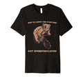 Had To Leave Function Got T-Shirt - Custom Art Print for Adults - T-Shirt, Sweatshirt, Hoodie