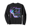 Choose To Keep Going Suicide Sweatshirt - Novelty Apparel for Adults - T-Shirt, Sweatshirt, Hoodie