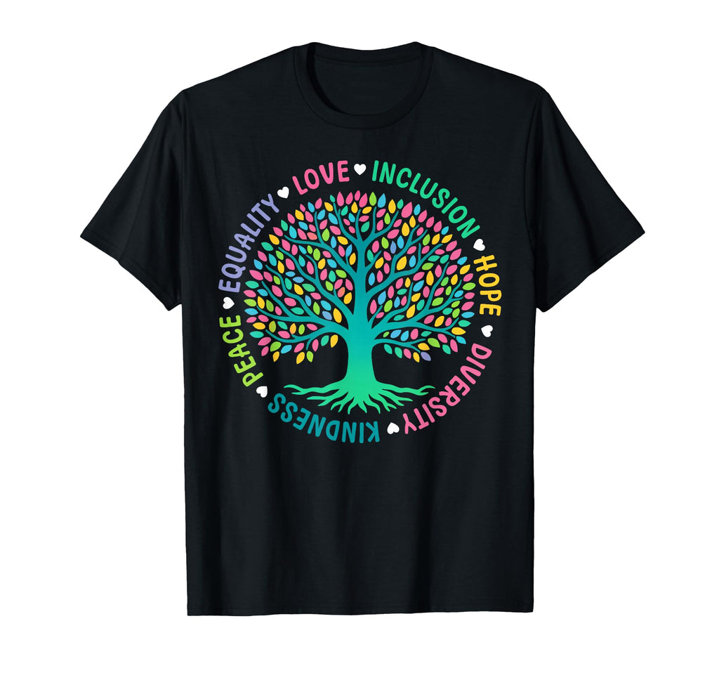 Tree Life Kindness Peace Inclusion Love T-Shirt - Unique Graphic Men Women - T-Shirt, Sweatshirt, Hoodie
