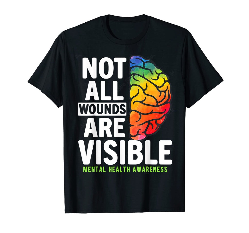 Not All Wounds Are Visible Mental T-Shirt - Streetwear Style for Adults - T-Shirt, Sweatshirt, Hoodie