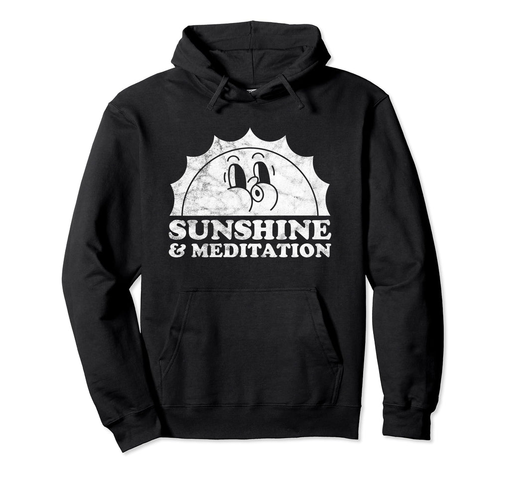 Sunshine And Meditation Sun Mindfulness Hoodie - Graphic Print Men Women - T-Shirt, Sweatshirt, Hoodie