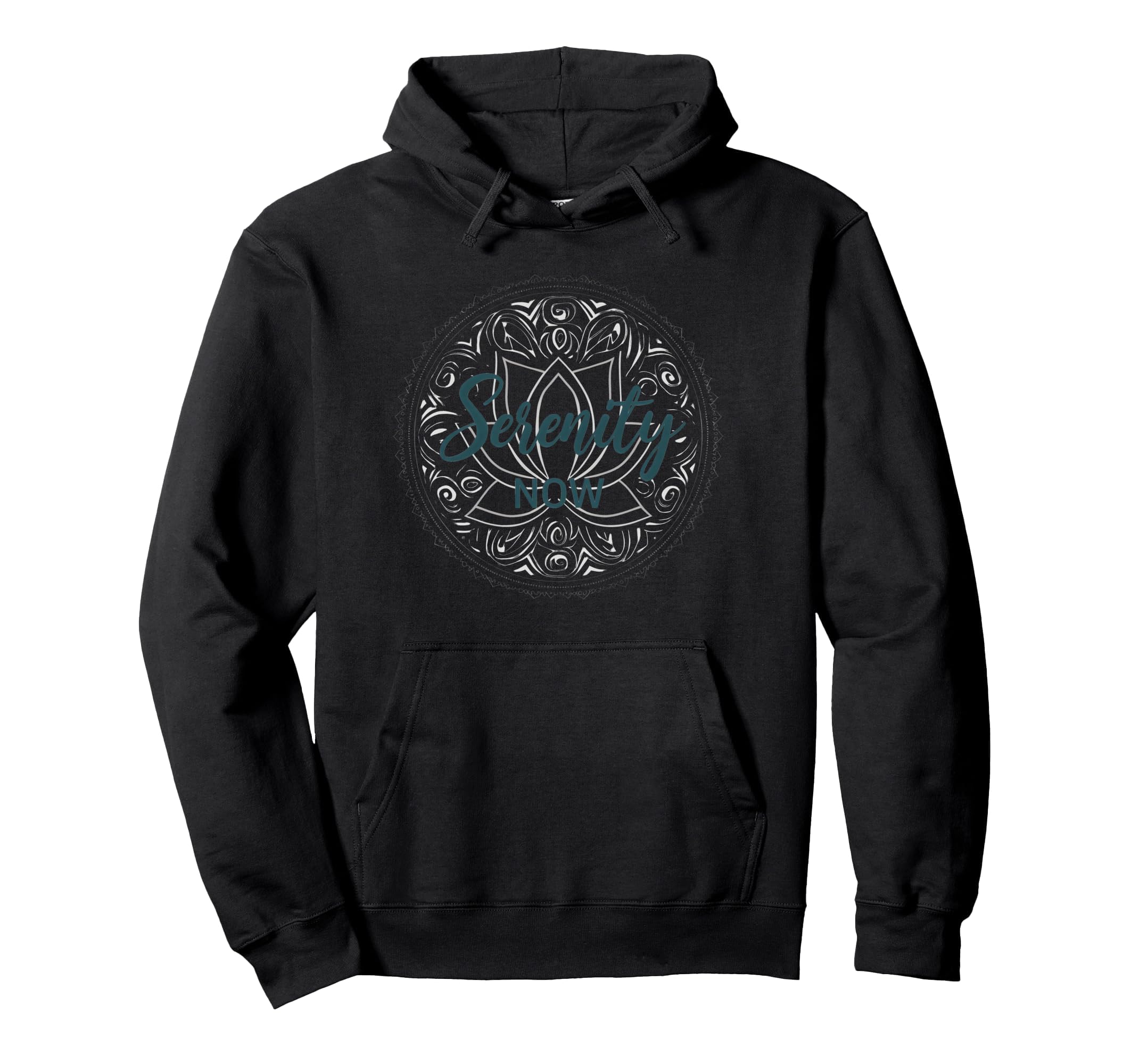 Serenity Now Zen Lotus Mandala Hoodie - Streetwear Style Men Women - T-Shirt, Sweatshirt, Hoodie