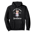 Yorkshire Dog Lover I Just Need My Hoodie - Graphic Print Men Women - T-Shirt, Sweatshirt, Hoodie