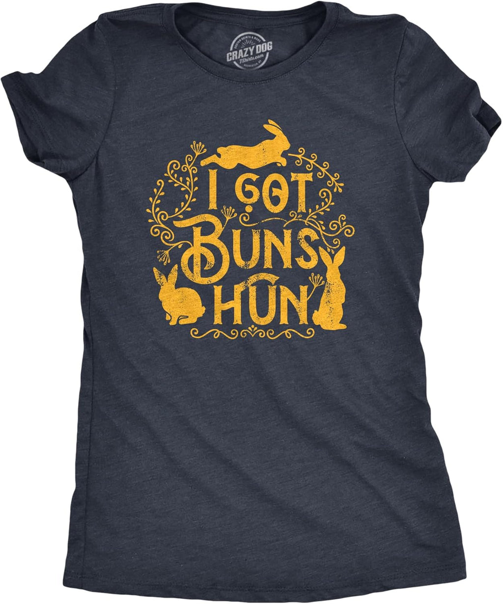 Womens I Got Buns Hun T Shirt Funny Cute Easter Bunny Rabbit Joke Tee for Ladies Unisex T-shirt, Sweatshirt, Hoodie, Long Sleeve Tee - T-Shirt, Sweatshirt, Hoodie