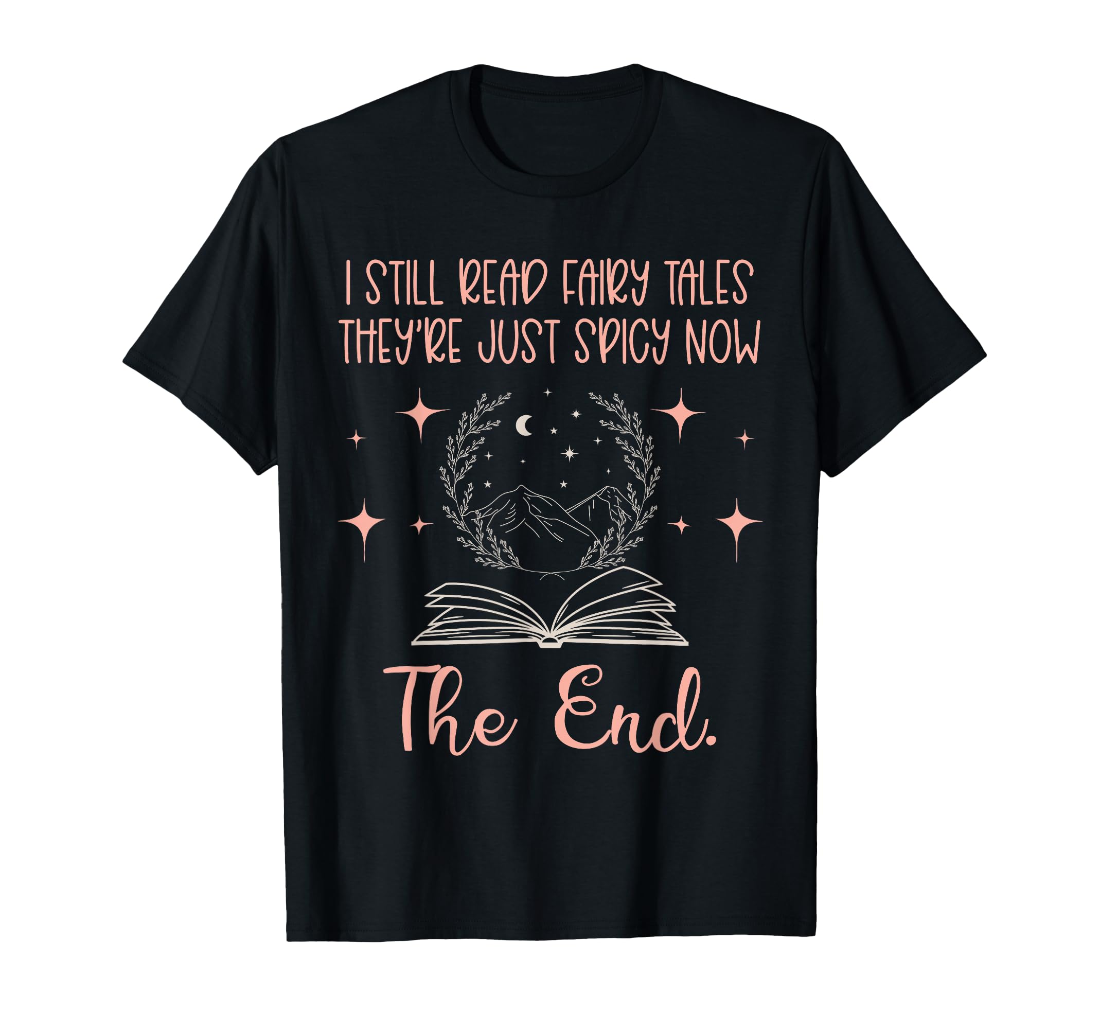 I Still Read Fairy Tales Spicy Book T-Shirt - Custom Art Print Men Women - T-Shirt, Sweatshirt, Hoodie