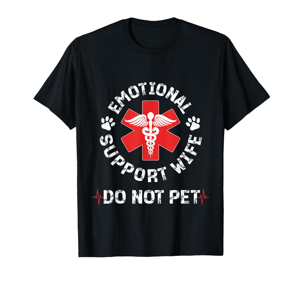 Do Not Pet Emotional Support Wife T-Shirt - Fun Novelty Design Men Women - T-Shirt, Sweatshirt, Hoodie