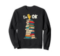 Funny Reading Books Library Sweatshirt - Novelty Apparel for Adults - T-Shirt, Sweatshirt, Hoodie