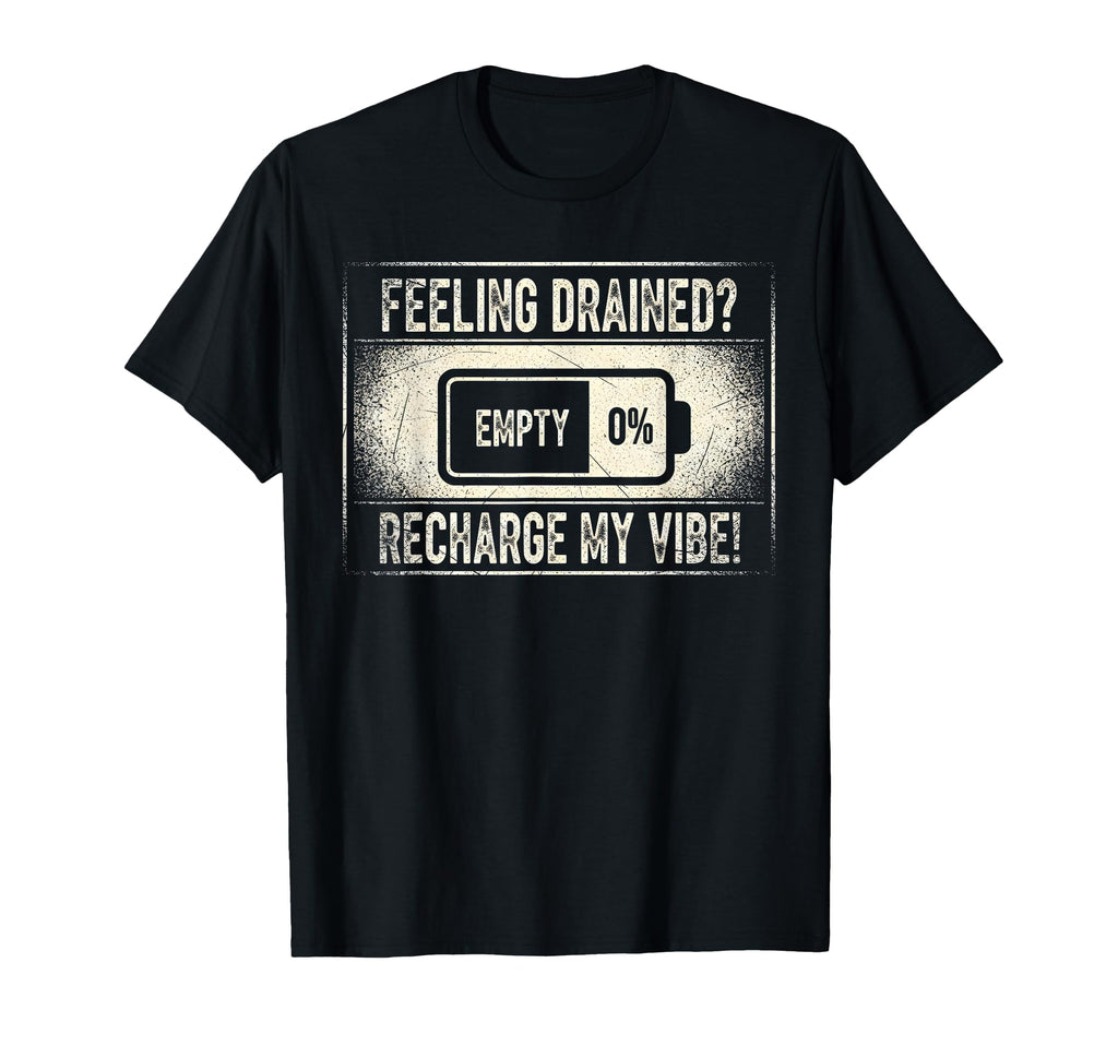 Funny Drained Battery Low Energy T-Shirt - Unique Graphic for Adults - T-Shirt, Sweatshirt, Hoodie
