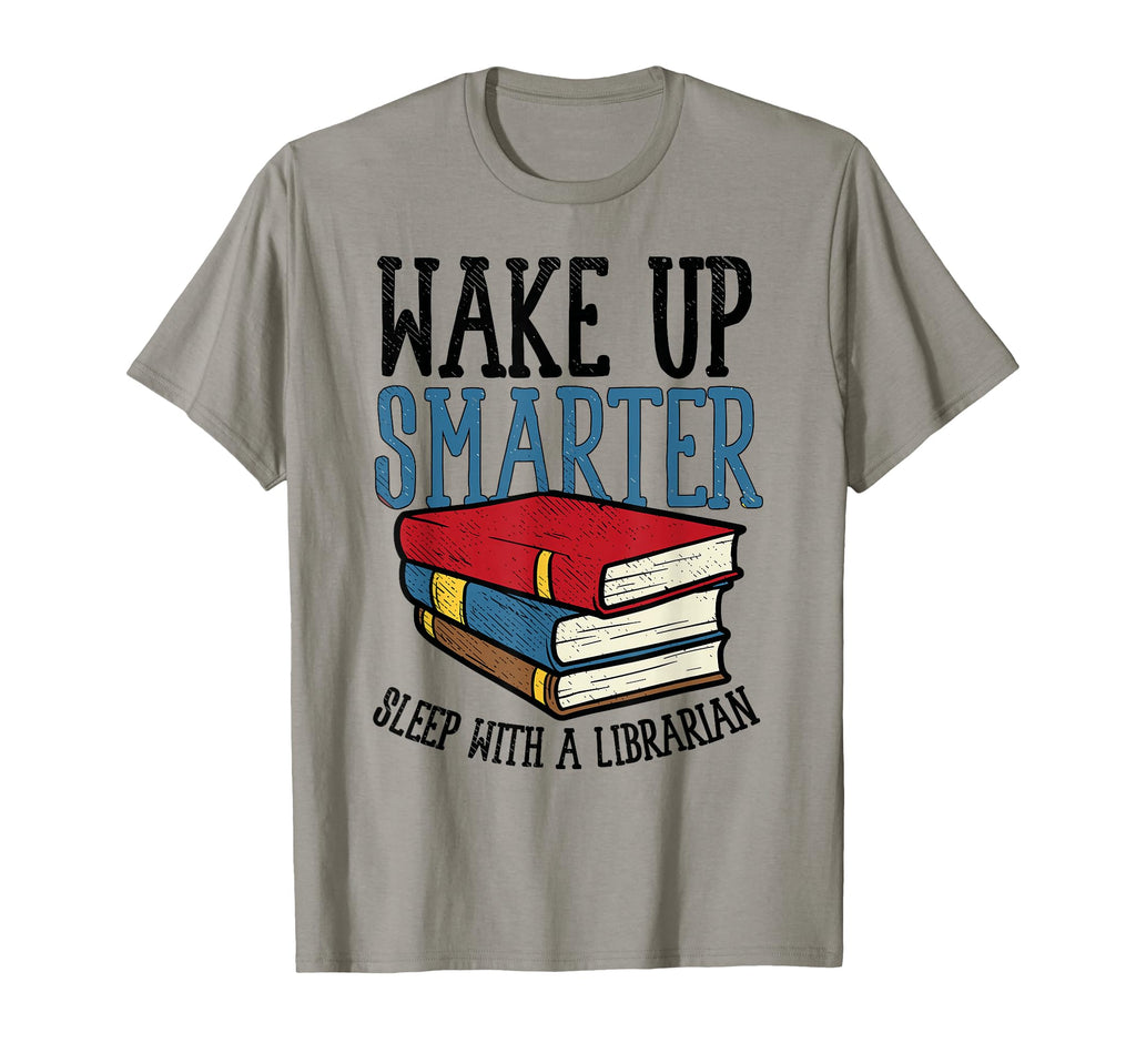 Wake Up Smarter Funny Librarian T-Shirt - Fun Novelty Design for Adults - T-Shirt, Sweatshirt, Hoodie