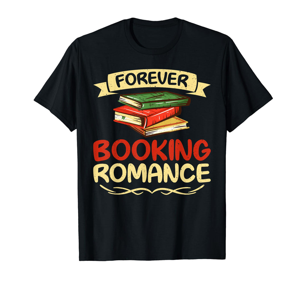 Forever Booking Romance Novel T-Shirt - Aesthetic Graphic Men Women - T-Shirt, Sweatshirt, Hoodie
